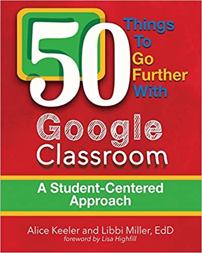 50 Things To Go Further with Google Classroom