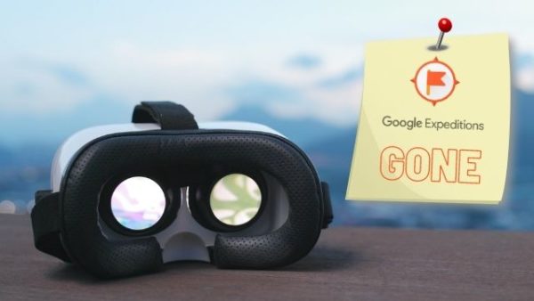 Google Expeditions is Gone